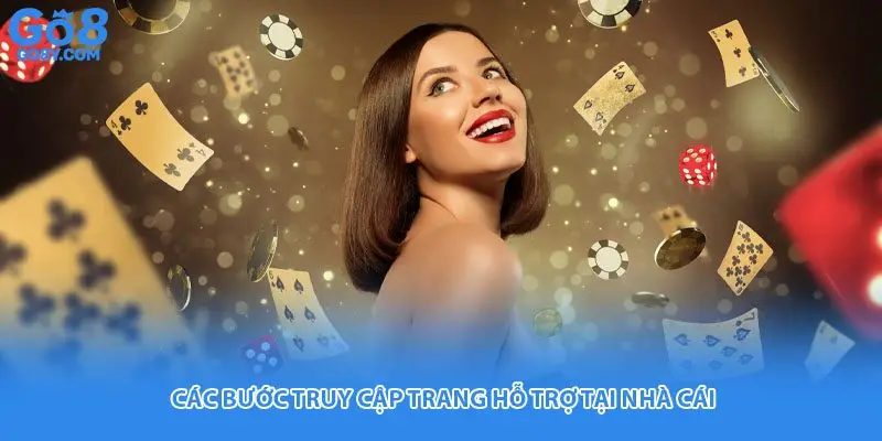 Các bước truy cập trang hỗ trợ tại nhà cái