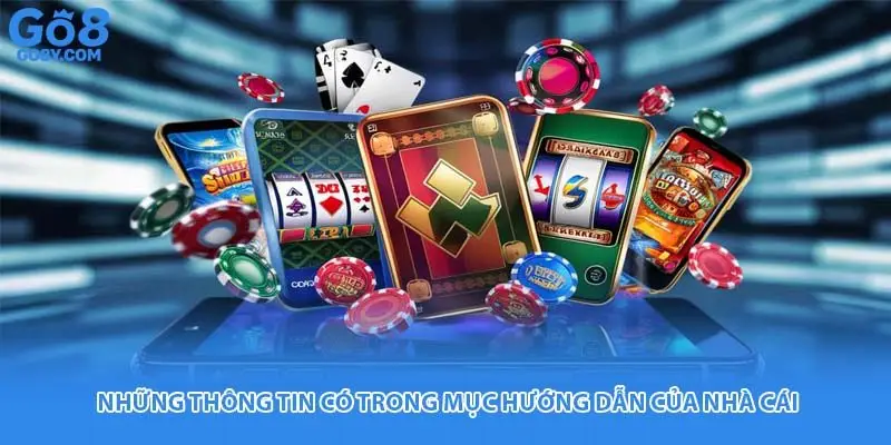 Những thông tin có trong mục hướng dẫn của nhà cái